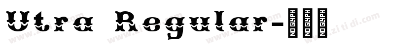 Utra Regular字体转换 Utra Regular字体转换